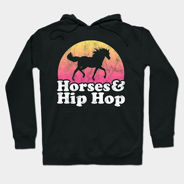 Horses and Hip Hop Gift for Horse Lovers and Music Lovers Hoodie by JKFDesigns